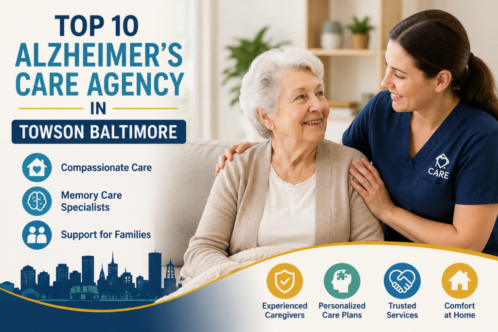 Top 10 Alzheimer's Care Agency In Towson Baltimore