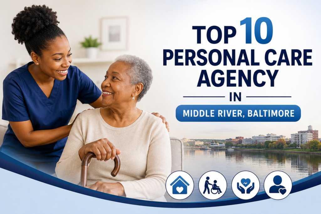Top 10 Personal Care Agency in Middle River, Baltimore